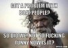 Got a problem with boat people.jpg