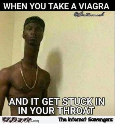 11-when-you-take-viagra-and-it-gets-stuck-in-your-throat-funny-meme.jpg